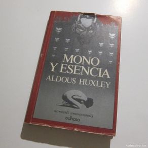 Libri di seconda mano: MONO Y ESENCIA - ALDOUS HUXLEY (EDHASA) ENSAYO